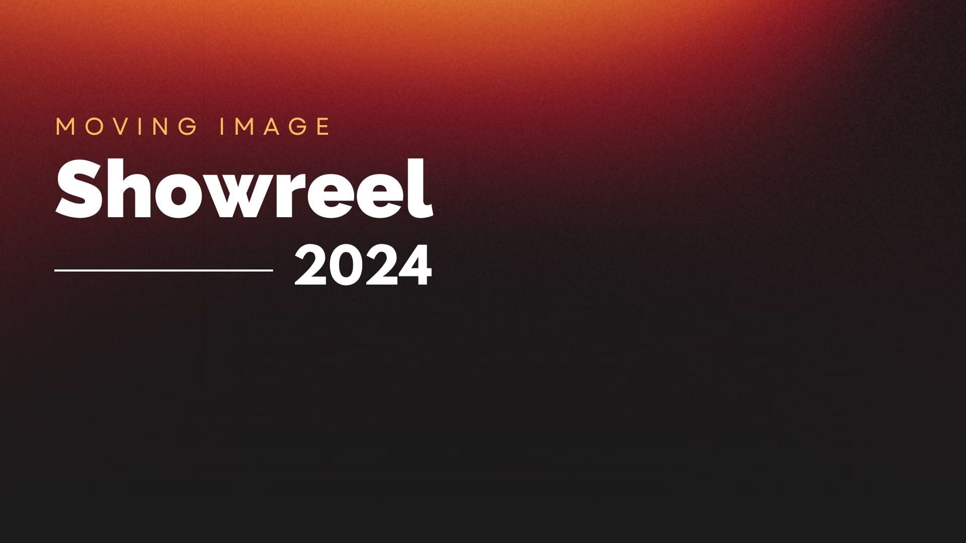 Moving Image Showreel 2024
